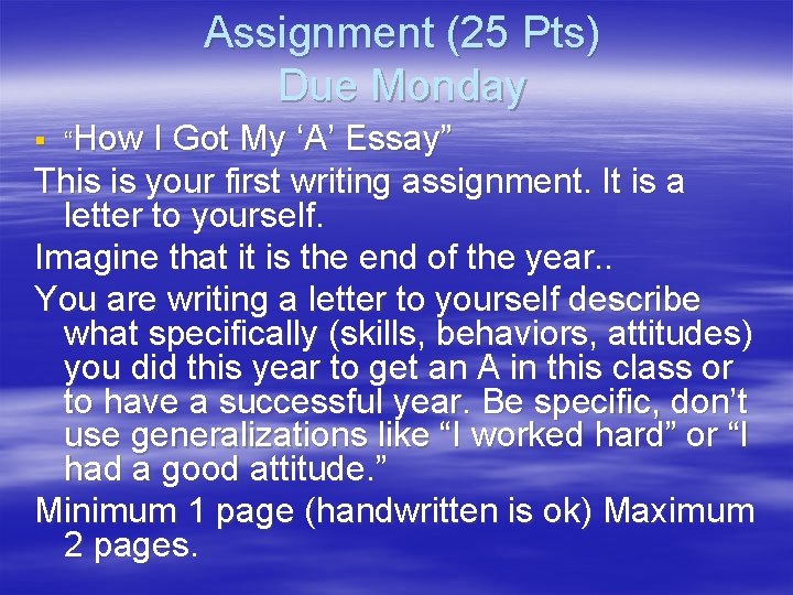 Assignment (25 Pts) Due Monday § “How I Got My ‘A’ Essay” This is