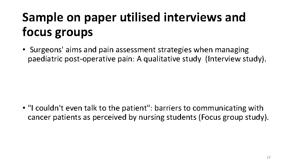 Sample on paper utilised interviews and focus groups • Surgeons' aims and pain assessment