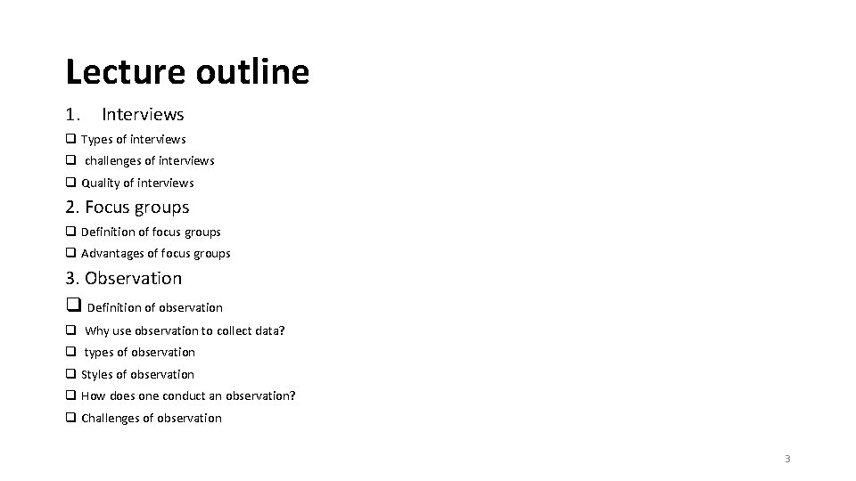 Lecture outline 1. Interviews q Types of interviews q challenges of interviews q Quality