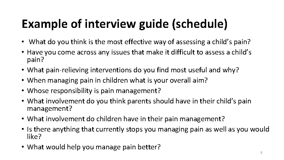 Example of interview guide (schedule) • What do you think is the most effective