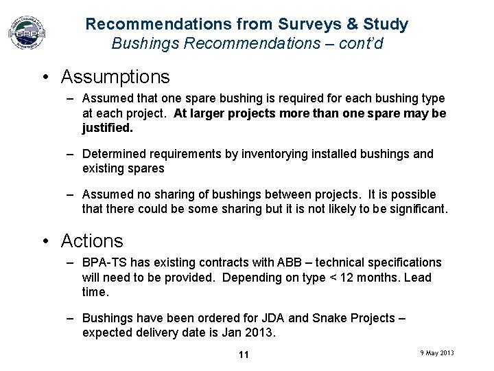 Recommendations from Surveys & Study Bushings Recommendations – cont’d • Assumptions – Assumed that
