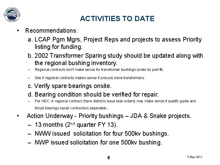 ACTIVITIES TO DATE • Recommendations: a. LCAP Pgm Mgrs, Project Reps and projects to