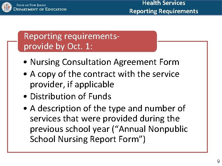 Health Services Reporting Requirements Reporting requirementsprovide by Oct. 1: • Nursing Consultation Agreement Form