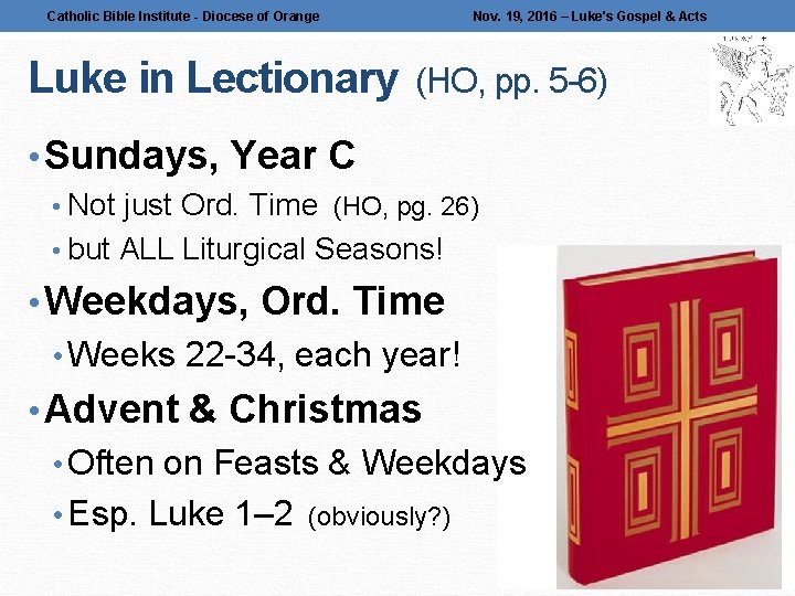 Catholic Bible Institute - Diocese of Orange Luke in Lectionary Nov. 19, 2016 –