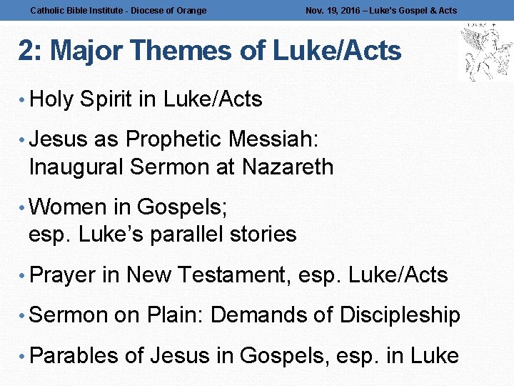 Catholic Bible Institute - Diocese of Orange Nov. 19, 2016 – Luke's Gospel &