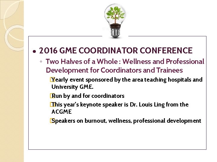 ● 2016 GME COORDINATOR CONFERENCE ◦ Two Halves of a Whole : Wellness and
