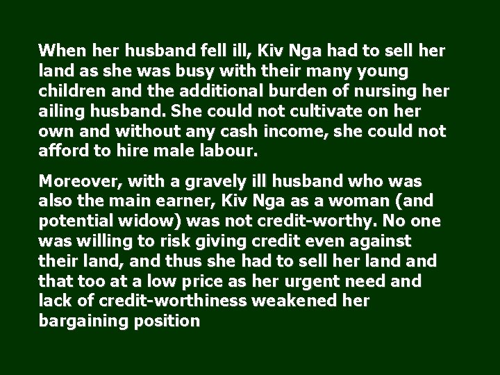 When her husband fell ill, Kiv Nga had to sell her land as she