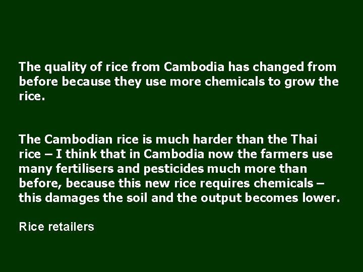 The quality of rice from Cambodia has changed from before because they use more