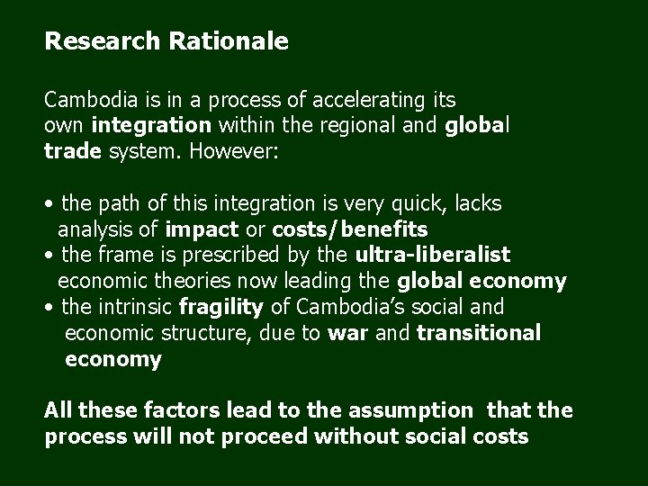 Research Rationale Cambodia is in a process of accelerating its own integration within the