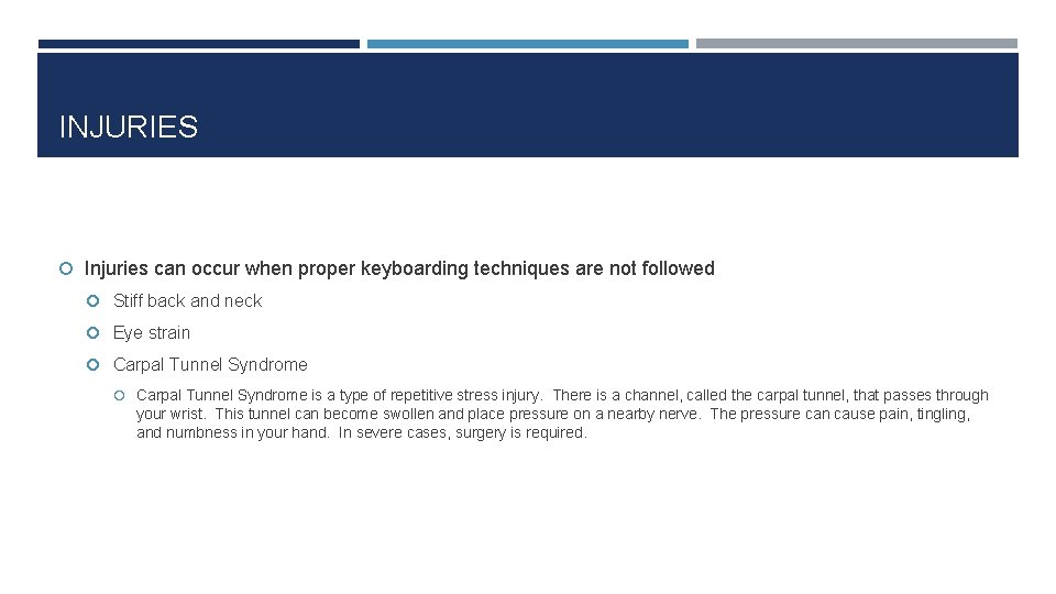 INJURIES Injuries can occur when proper keyboarding techniques are not followed Stiff back and
