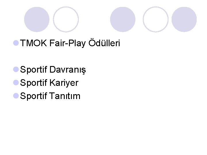 l TMOK Fair-Play Ödülleri l Sportif Davranış l Sportif Kariyer l Sportif Tanıtım 