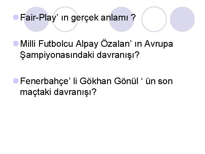 l Fair-Play’ ın gerçek anlamı ? l Milli Futbolcu Alpay Özalan’ ın Avrupa Şampiyonasındaki