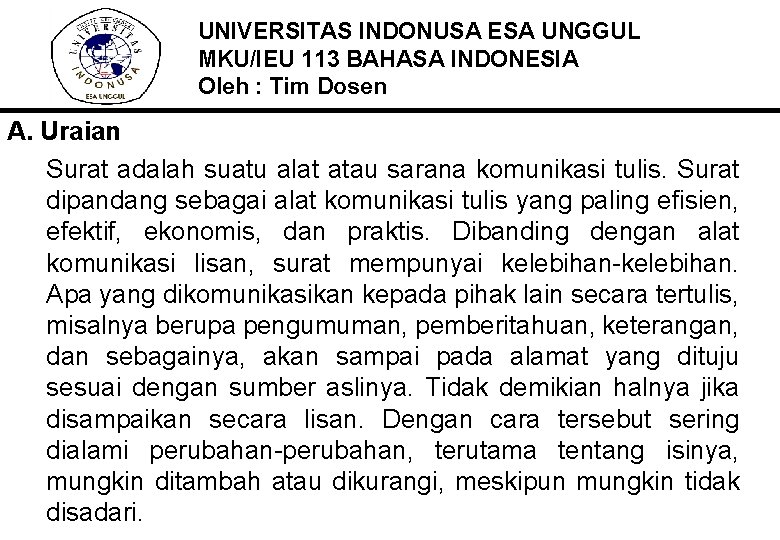 UNIVERSITAS INDONUSA ESA UNGGUL MKU/IEU 113 BAHASA INDONESIA Oleh : Tim Dosen A. Uraian