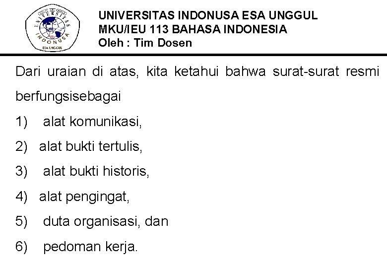 UNIVERSITAS INDONUSA ESA UNGGUL MKU/IEU 113 BAHASA INDONESIA Oleh : Tim Dosen Dari uraian