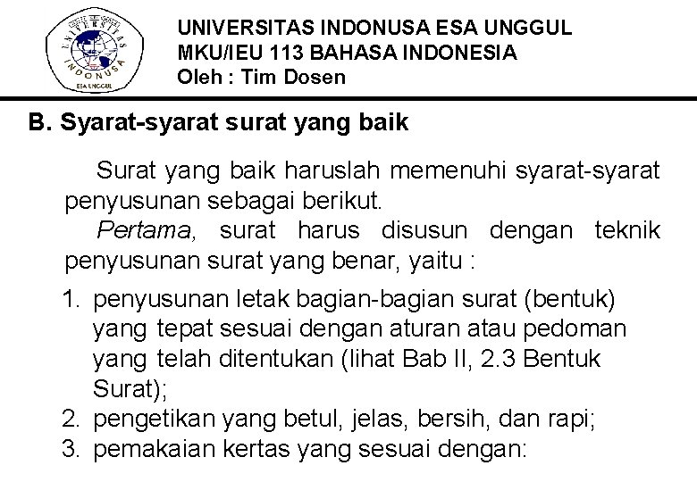 UNIVERSITAS INDONUSA ESA UNGGUL MKU/IEU 113 BAHASA INDONESIA Oleh : Tim Dosen B. Syarat-syarat