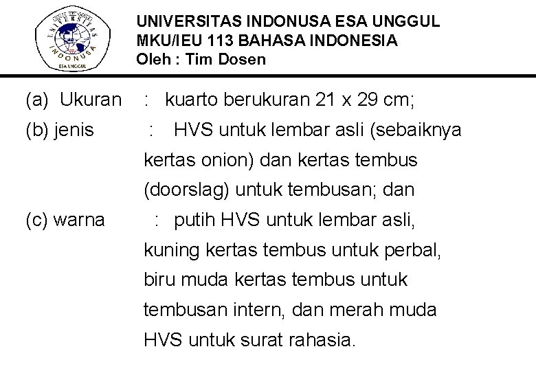 UNIVERSITAS INDONUSA ESA UNGGUL MKU/IEU 113 BAHASA INDONESIA Oleh : Tim Dosen (a) Ukuran