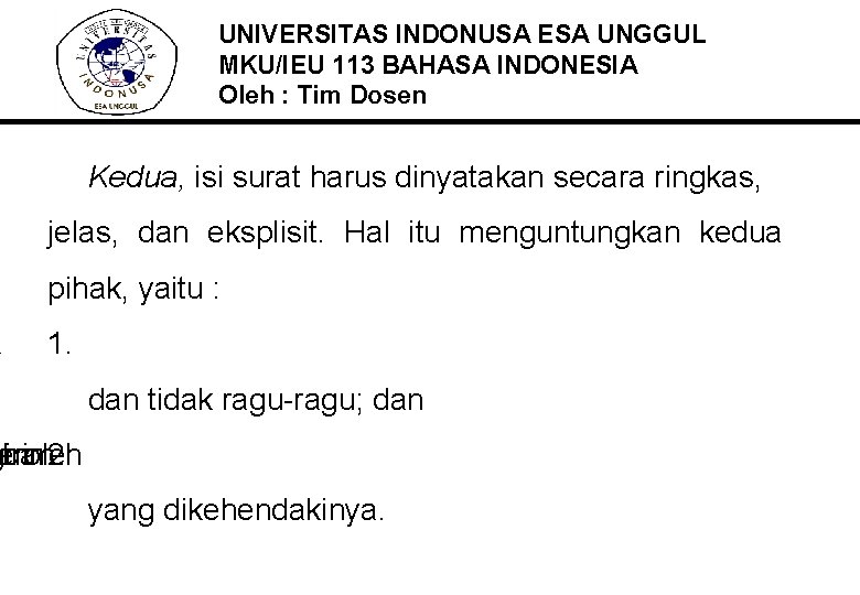 a UNIVERSITAS INDONUSA ESA UNGGUL MKU/IEU 113 BAHASA INDONESIA Oleh : Tim Dosen Kedua,