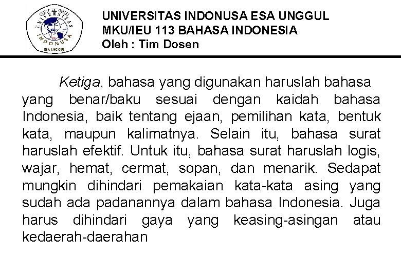 UNIVERSITAS INDONUSA ESA UNGGUL MKU/IEU 113 BAHASA INDONESIA Oleh : Tim Dosen Ketiga, bahasa