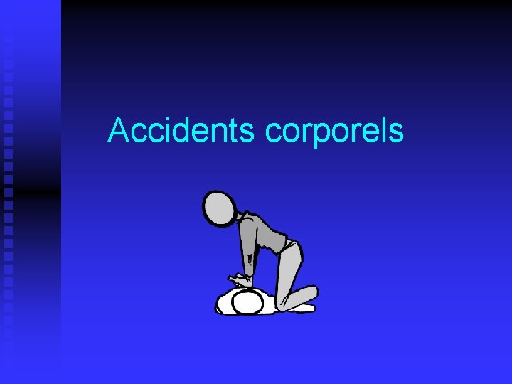 Accidents corporels 