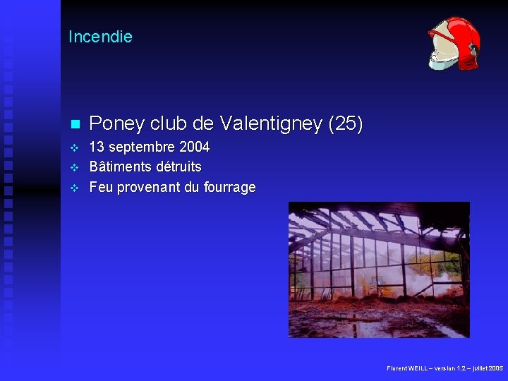 Incendie n Poney club de Valentigney (25) v 13 septembre 2004 Bâtiments détruits Feu