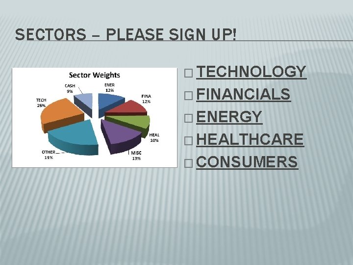 SECTORS – PLEASE SIGN UP! � TECHNOLOGY � FINANCIALS � ENERGY � HEALTHCARE �