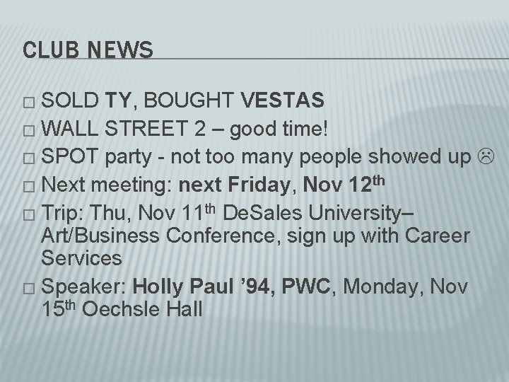 CLUB NEWS � SOLD TY, BOUGHT VESTAS � WALL STREET 2 – good time!