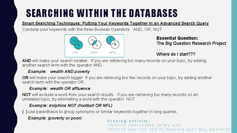 SEARCHING WITHIN THE DATABASES Smart Searching Techniques: Putting Your Keywords Together in an Advanced