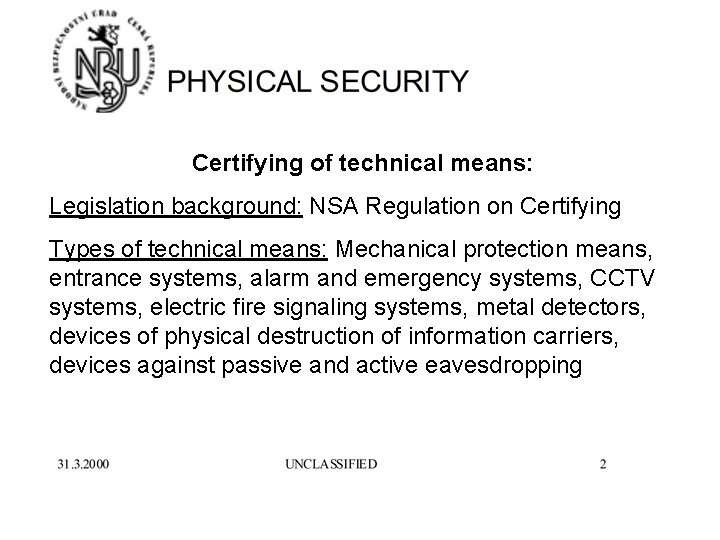 Certifying of technical means: Legislation background: NSA Regulation on Certifying Types of technical means:
