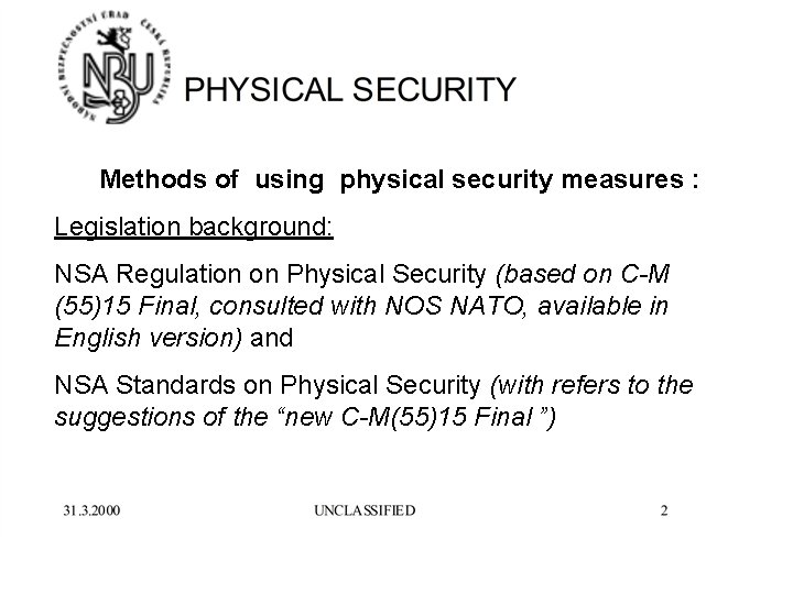 Methods of using physical security measures : Legislation background: NSA Regulation on Physical Security