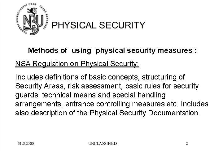 Methods of using physical security measures : NSA Regulation on Physical Security: Includes definitions