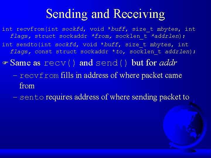 Sending and Receiving int recvfrom(int sockfd, void *buff, size_t mbytes, int flags, struct sockaddr