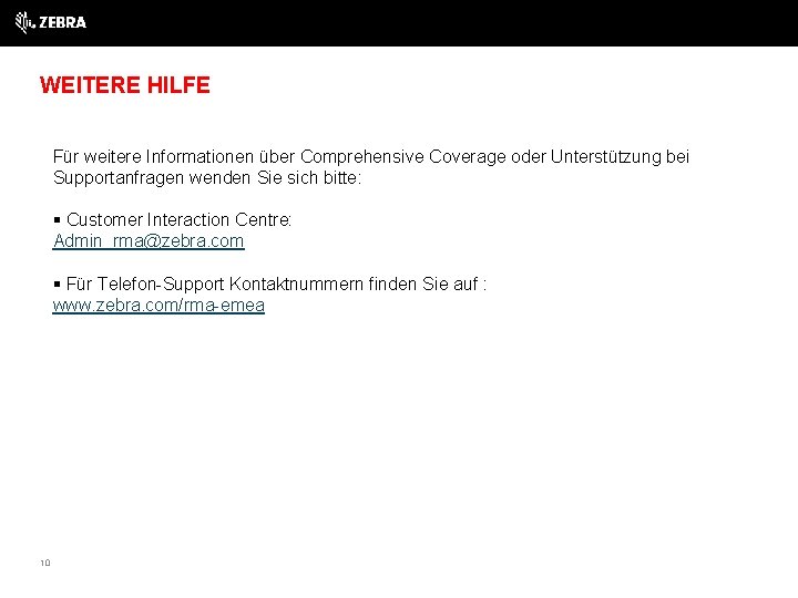 WEITERE HILFE Für weitere Informationen über Comprehensive Coverage oder Unterstützung bei Supportanfragen wenden Sie