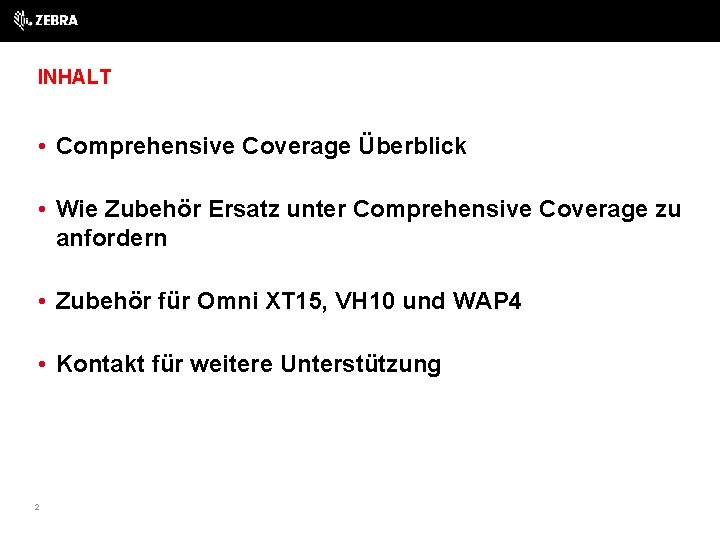 INHALT • Comprehensive Coverage Überblick • Wie Zubehör Ersatz unter Comprehensive Coverage zu anfordern