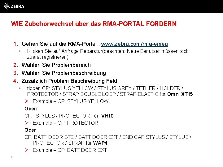 WIE Zubehörwechsel über das RMA-PORTAL FORDERN 1. Gehen Sie auf die RMA-Portal : www.