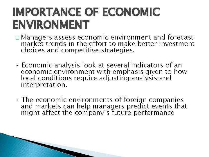 IMPORTANCE OF ECONOMIC ENVIRONMENT � Managers assess economic environment and forecast market trends in