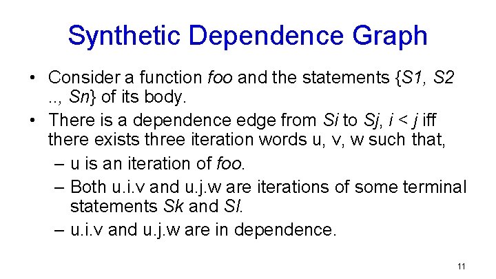 Synthetic Dependence Graph • Consider a function foo and the statements {S 1, S