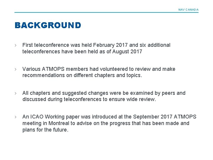 NAV CANADA BACKGROUND › First teleconference was held February 2017 and six additional teleconferences