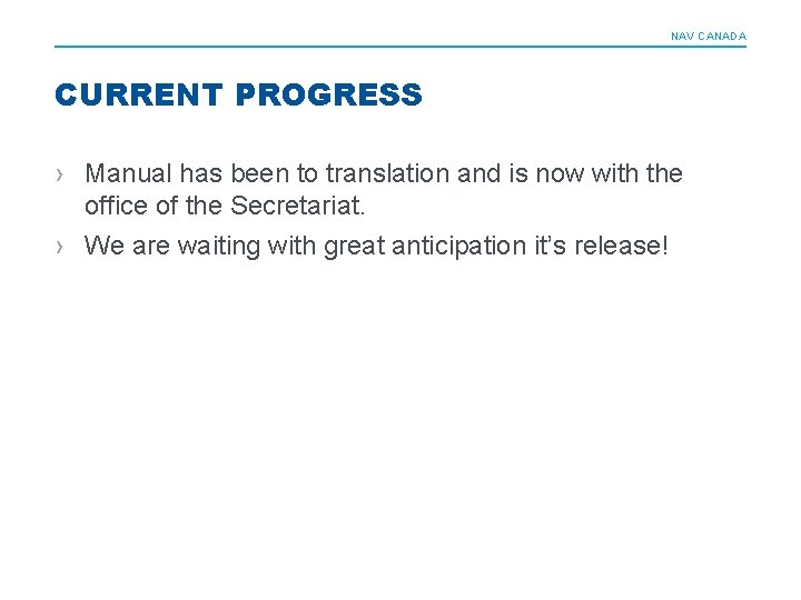 NAV CANADA CURRENT PROGRESS › Manual has been to translation and is now with