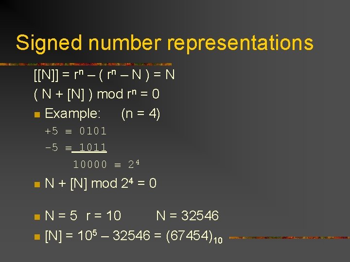 Signed number representations [[N]] = rn – ( rn – N ) = N