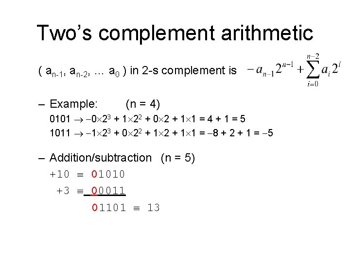 Two’s complement arithmetic ( an-1, an-2, … a 0 ) in 2 -s complement