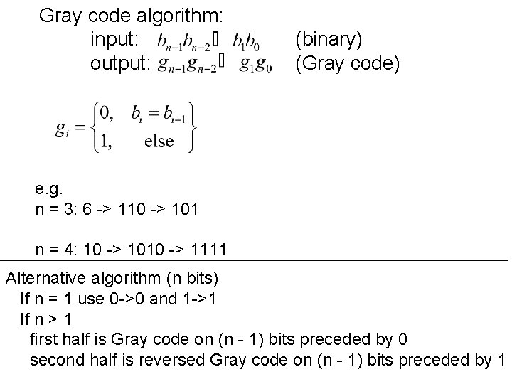 Gray code algorithm: input: output: (binary) (Gray code) e. g. n = 3: 6