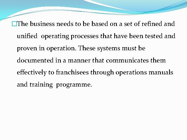 �The business needs to be based on a set of refined and unified operating