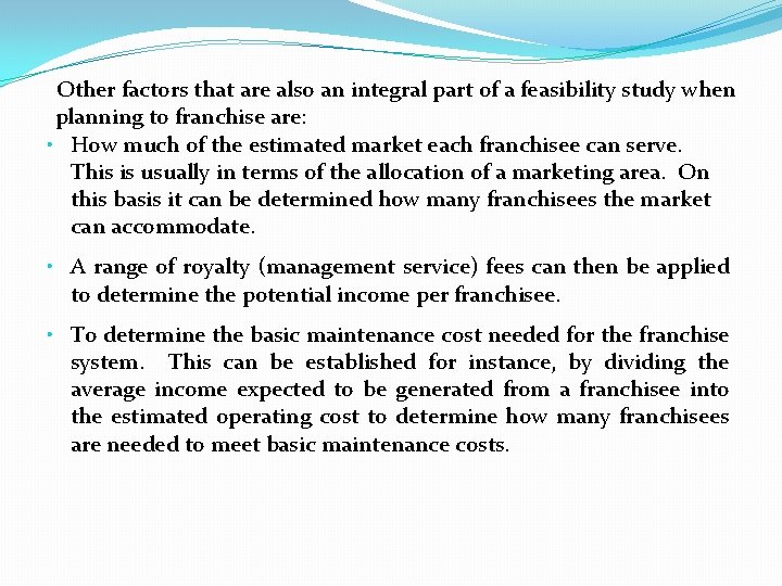 Other factors that are also an integral part of a feasibility study when planning