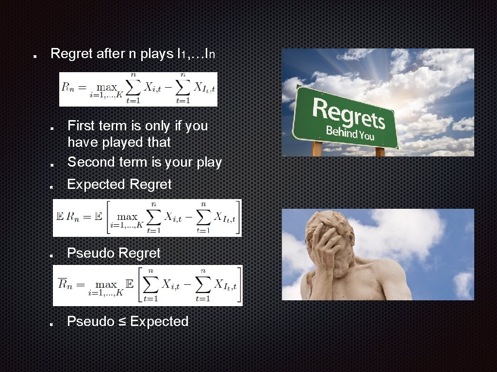 Regret after n plays I 1, …In First term is only if you have