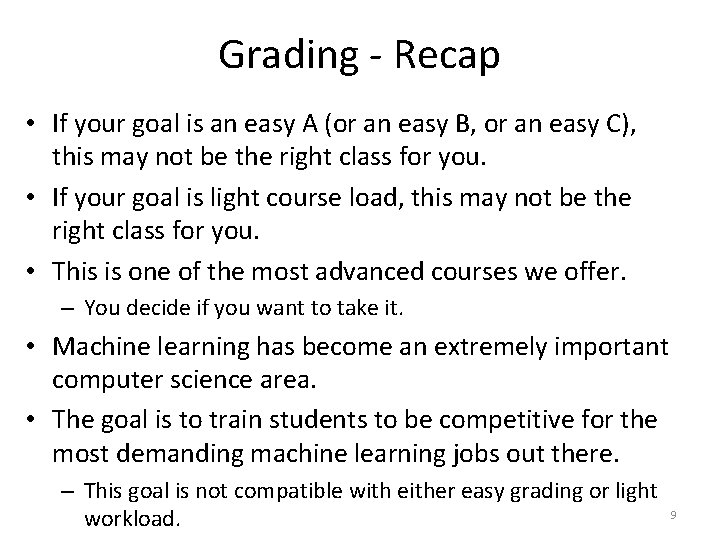 Grading - Recap • If your goal is an easy A (or an easy