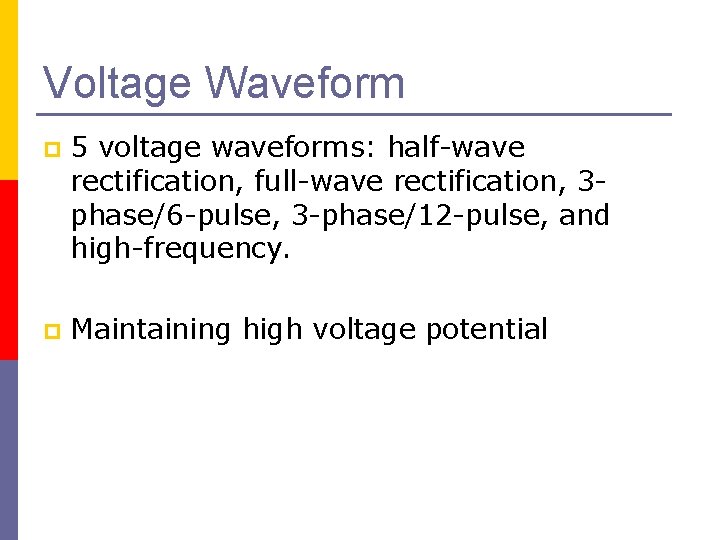 Voltage Waveform p 5 voltage waveforms: half-wave rectification, full-wave rectification, 3 phase/6 -pulse, 3
