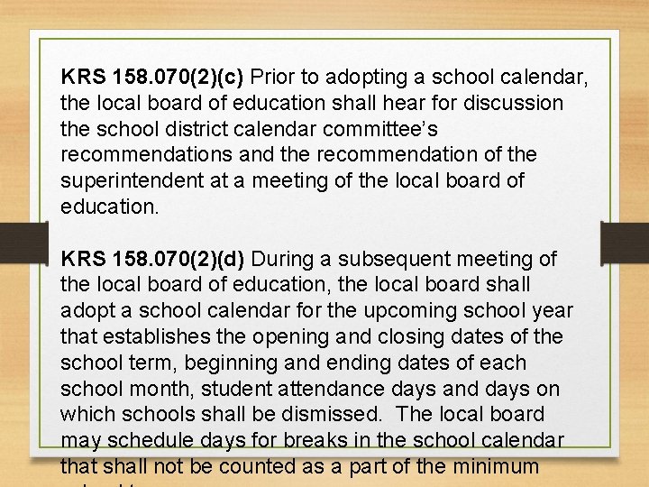 KRS 158. 070(2)(c) Prior to adopting a school calendar, the local board of education