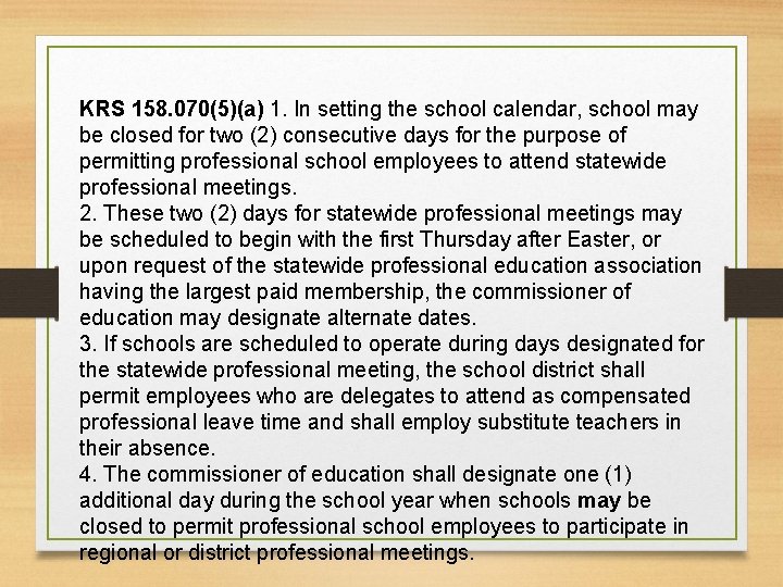 KRS 158. 070(5)(a) 1. In setting the school calendar, school may be closed for