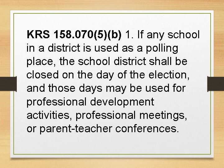 KRS 158. 070(5)(b) 1. If any school in a district is used as a