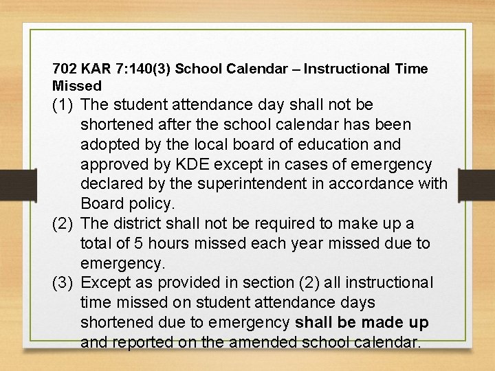 702 KAR 7: 140(3) School Calendar – Instructional Time Missed (1) The student attendance